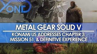 Metal Gear Solid V - Konami US Addresses Chapter 3 Mission 51 & Definitive Experience Questions