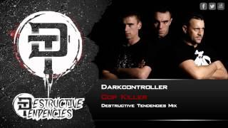 Darkcontroller - Cop Killer Destructive Tendencies Remix