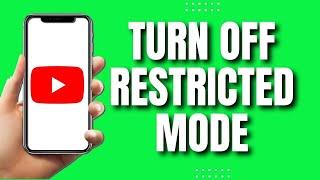 How To Turn Off Restricted Mode On YouTube 2023