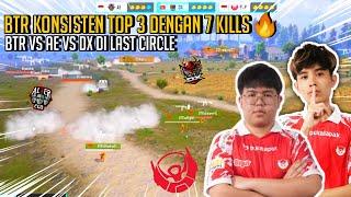 BTR KONSISTEN TOP 3 DENGAN 7 KILL BTR VS AE VS DX DI LAST CIRCLE  PMSL W1D4M5 #pmsl #pubgm #btr