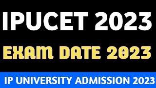 ipu cet exam date 2023  ipu cet 2023  ipu cet 2023 application form  ipu cet exam 2023  ggsipu