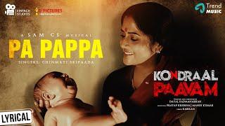 Pa Pappa - Lyrical  Chinmayi  Kondraal Paavam  Sam CS  Varalaxmi Santhosh P  Dayal Padmanabhan