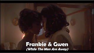 Frankie & Gwen ️‍ Their Love Story  While the Men are Away