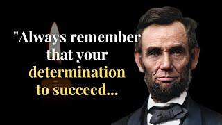 Abraham Lincoln Life Quotes To Inspire Success  Sayings About Life