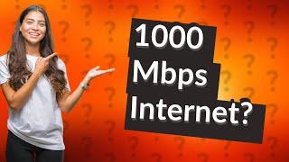 Do I need 1000 Mbps internet?