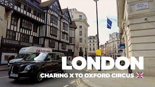 Exploring London A Walk from Charing Cross to Oxford Circus 4K