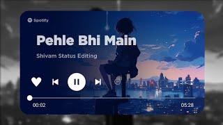 Pehle Bhi Main  Mashup Song  Lofi & Remix  Arijit Singh  ️️️