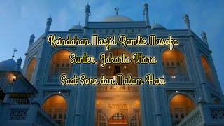 Keindahan MASJID RAMLIE MUSOFA Sunter Jakarta Utara Saat Sore dan Malam Hari