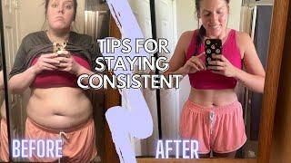 TIPS TO STAY CONSISTENT ON A WEIGHT LOSS JOURNEY  Consistency During Weight Loss & Maintenance