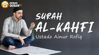 Surah Al Kahfi Merdu - Ustadz Ainur Rofiq Lengkap Beserta Artinya