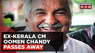 Former Kerala CM Oommen Chandy Passes Away At 79 Leader Was A Major Congress Leader  Top Updates