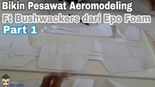 Bikin Pesawat Aeromodeling dari bahan Epo Foam part 1