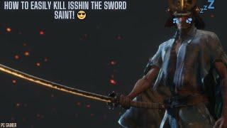 SEKIRO BOSS GUIDES - How To Easily Kill Isshin The Sword Saint