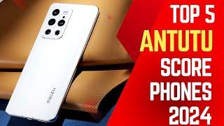 Top 5 Antutu Score Smartphones 2024  Fastest Phones of 2024