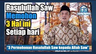 3 Permohonan Rasulullah saw kepada Alloh swt- Ust. Erdian Abu Syahmi