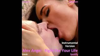 Alex Angel - Fight For Your Life Instrumental Version Full Album