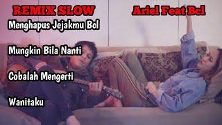 REMIX MENGHAPUS JEJAKMU FEAT BCL REMIX SLOW TERBARU DJ MUNGKIN NANTI DJ COBALAH MENGERTI DJ WANITAKU