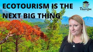 What Is Ecotourism & Why Should We Be Ecotourists?