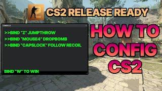 CS2 RELEASE READY CONFIG GUIDE JUMPTHROW FOLLOW RECOIL BOMB DROP  Counter-Strike 2 autoexec