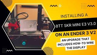 Install a BTT SKR Mini e3 v3.0 on an Ender 3 v2 Including How-to Wire the Display