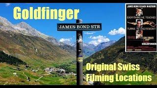 GOLDFINGER 1964 - Original Swiss Filming Locations 2022