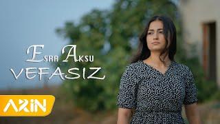 Esra Aksu - Vefasız  New Clip 