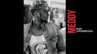 Meddy - Ese Urambona Audio