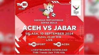 LIVE STREAMING TVRI ACEH - ACEH VS JABAR