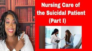 Nursing Care for the Suicidal Patient Part I