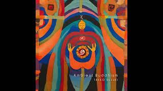 “Ambient Buddhism” Full Album by TAKEO SUZUKI  Japanese Ambient Music