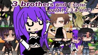 3 brothers and 1 sister_\part 1234 and 5_#gacha#cherryrose#myvideo