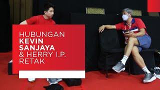 Hubungan Kevin Sanjaya & Pelatih Herry IP Retak