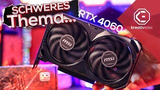 RTX 4060 SCHWERES THEMA Endlich eine GRAFIKKARTE für ca. 300€ aber...leider ein paar Probleme