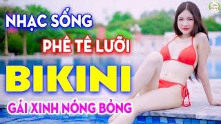 LK Ca Nhạc Người Mẫu Áo Tắm Gái Xinh Bikini Cực Phê Tê Lưỡi - Đây Mới Là Nhạc Sống Hay Nhất Tháng 9