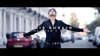 SAMIR  ROHESH   Na Naam e Kas   official release 2015