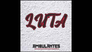 Ambulantes - Luta