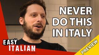 14 things you should never do in Italy PREVIEW  Easy Italian 30