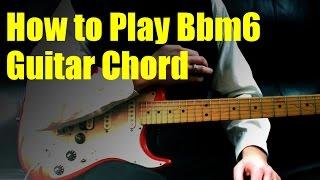 How to Play Bbm6 Guitar Chord