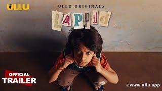Lappad  Ullu Originals  Official Trailer  Releasing on29th March
