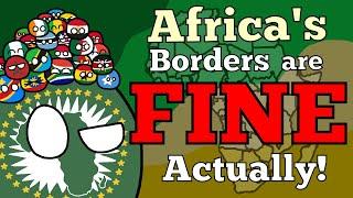 Africas Borders are Fine Actually