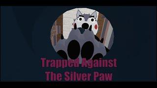 Trapped Against The Silver Paw Giantess Roblox Piggy Animation