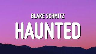 Blake Schmitz - Haunted Lyrics