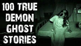 100 True Demon & Ghost Scary Stories NO MID-ROLL ADS  Horror Stories To Fall Asleep To