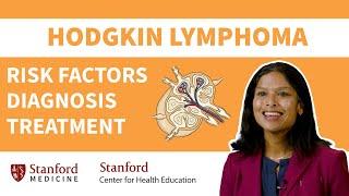 Doctor explains how Hodgkin Lymphoma spreads plus risk factors & treatment options  Stanford