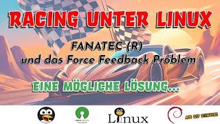 Fanatec Wheelbases & Forcefeedback unter Linux aktivieren & verwenden GERMAN