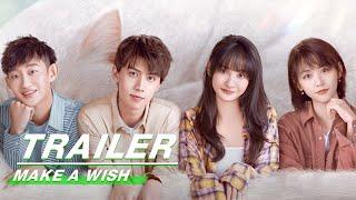 Official Trailer Make A Wish  喵，请许愿  iQiyi