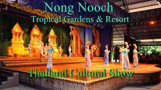 THAI CULTURAL SHOW @ NONG NOOCH TROPICAL GARDENS & RESORT - Pattaya Thailand