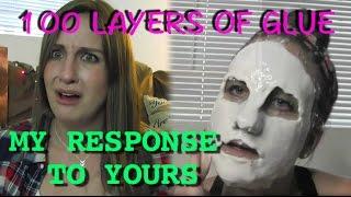 100 LAYERS OF GLUE MY RESPONSE TO YOURS