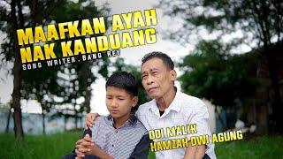 MAAFKAN AYAH NAK KANDUANG - HAMZAH DWI AGUNG Feat ODI MALIK OFFICIAL MUSIC VIDEO