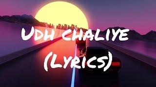 Udh Chaliye lyrics full song  Singer danyal zafar